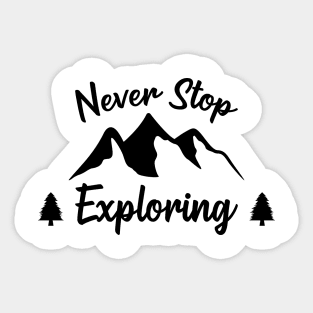 Never Stop Exploring Sticker